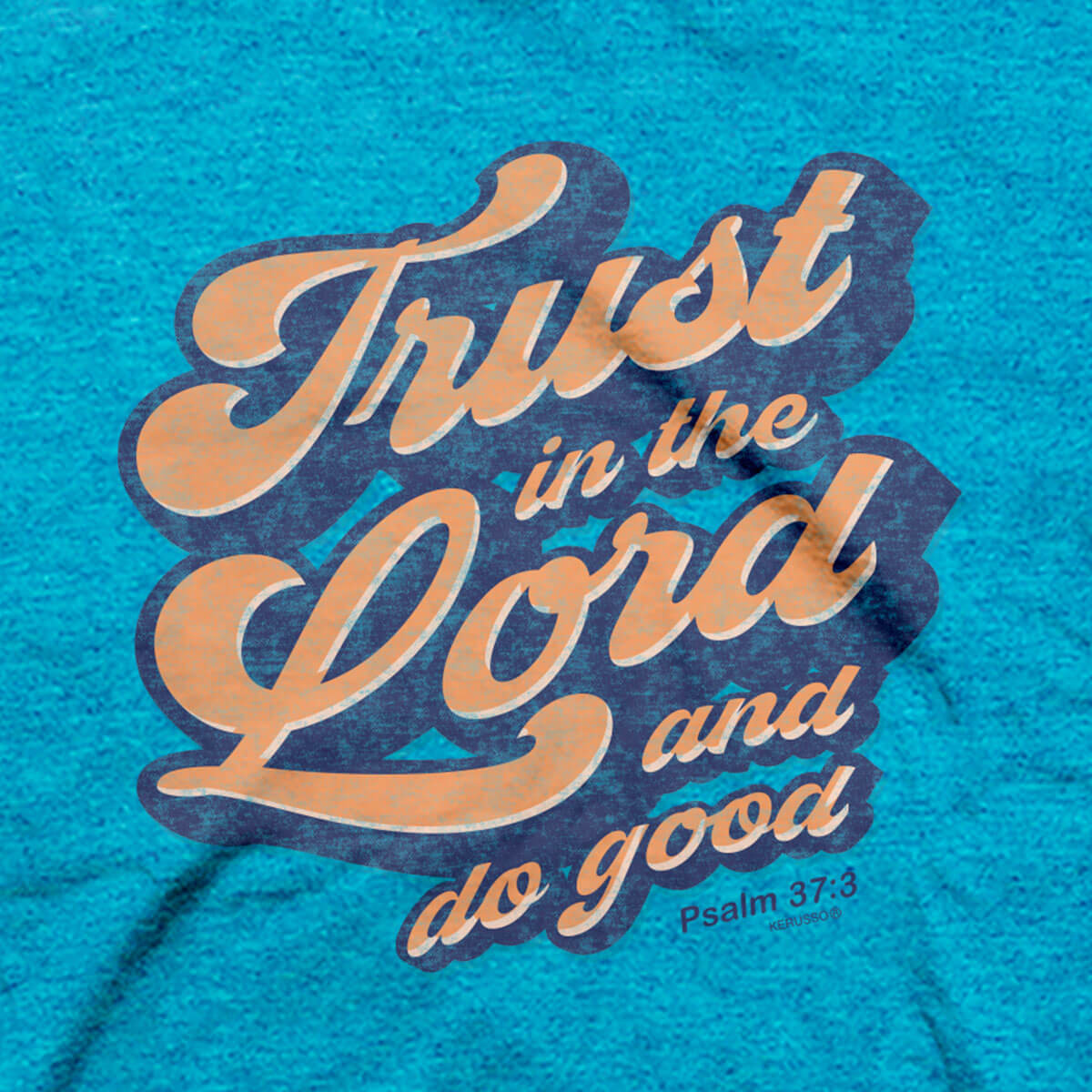 Kerusso Christian T-Shirt Trust In The Lord And Do Good