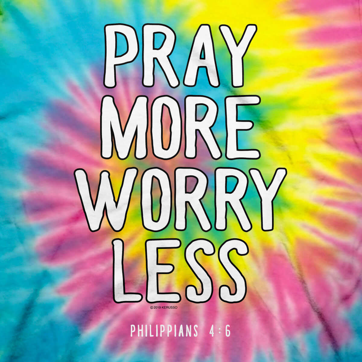 Kerusso Christian Tie Dye T-Shirt Don't Worry Pray More