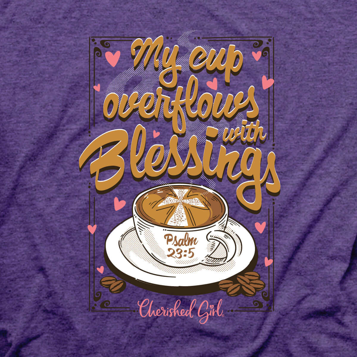 Cherished Girl Womens T-Shirt Overflowing Cup