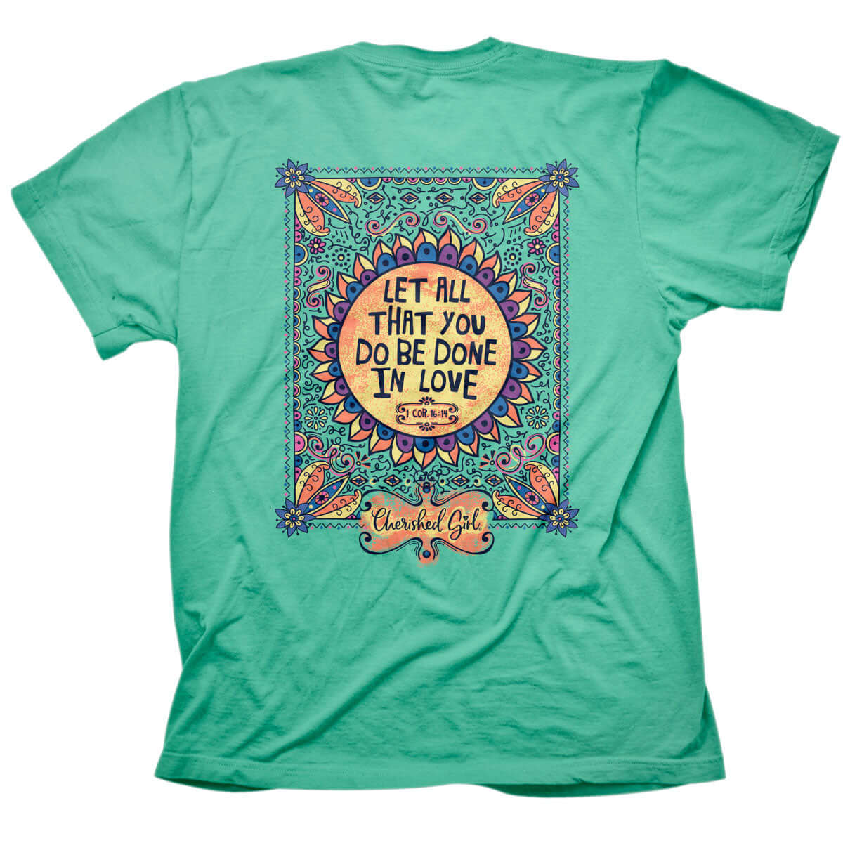 Cherished Girl Womens T-Shirt Let All That You Do Be Done In Love