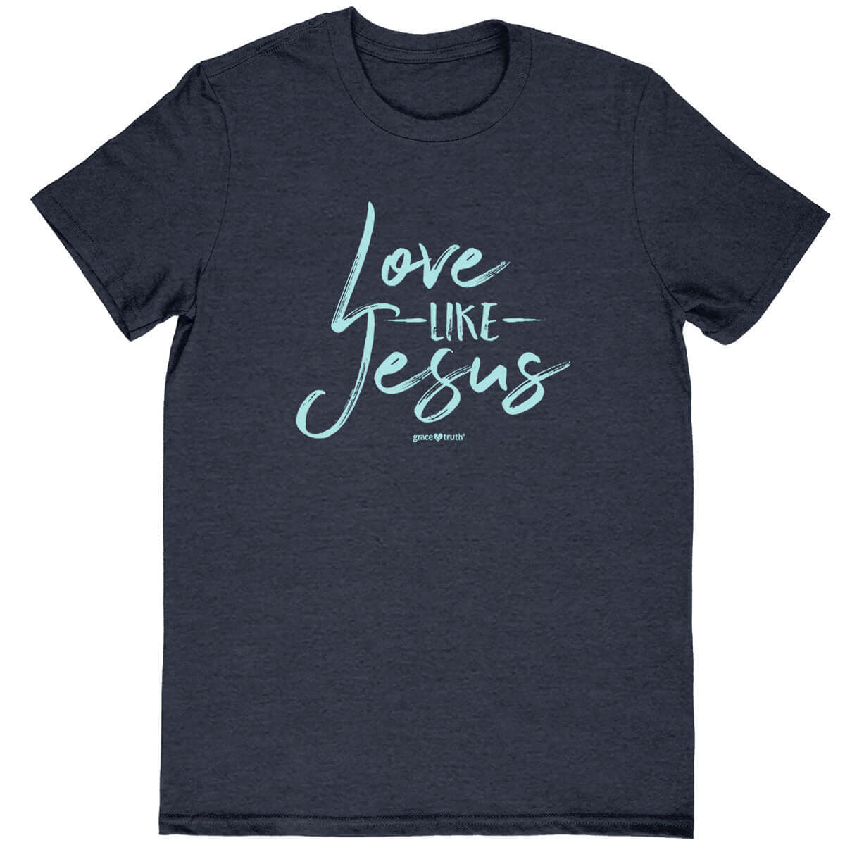 grace & truth Womens T-Shirt Love Like Jesus Crew