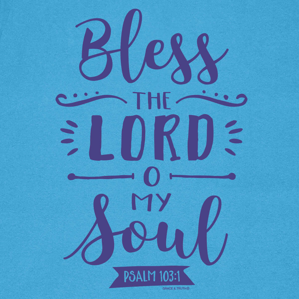 grace & truth Womens T-Shirt Bless The Lord