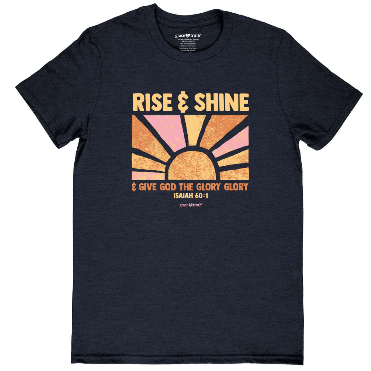 grace & truth Womens T-Shirt Rise And Shine And Give God The Glory